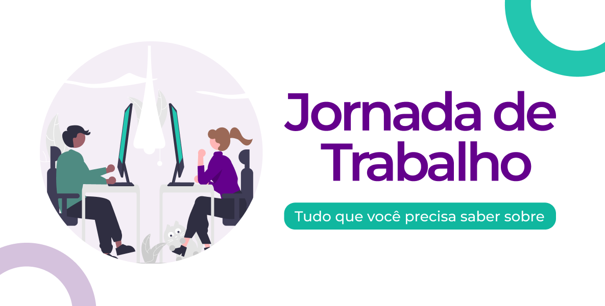 Jornada de Trabalho: tudo que você precisa saber sobre