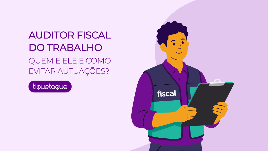 Auditor Fiscal do Trabalho: quem é ele e como evitar autuações?