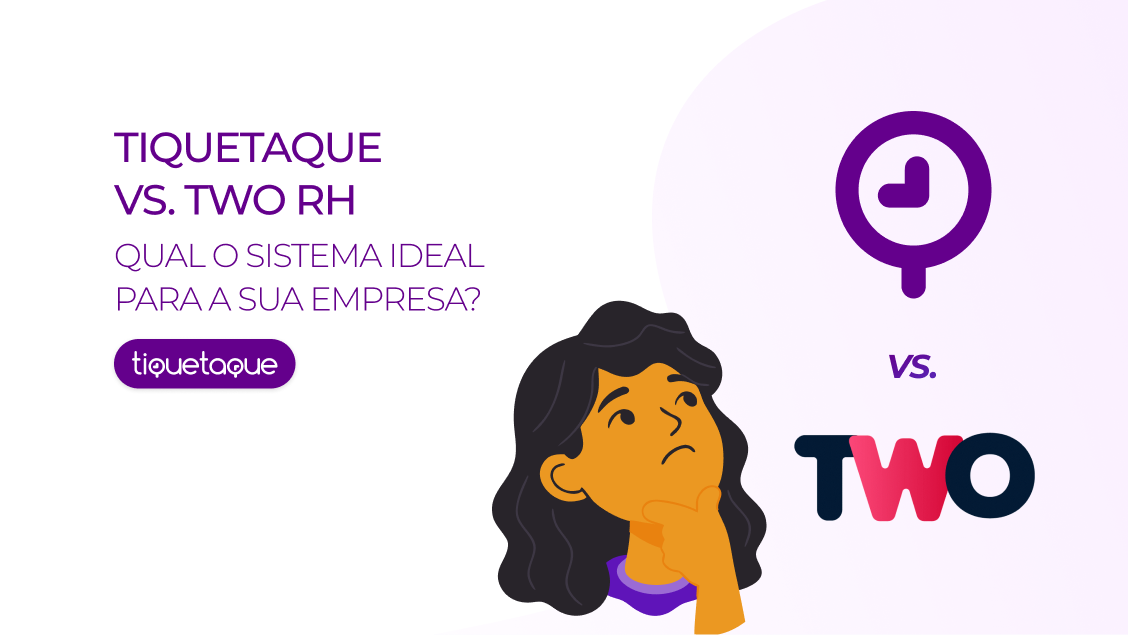 TiqueTaque vs. TWO RH: qual sistema de gestão de ponto é o ideal para a sua empresa?