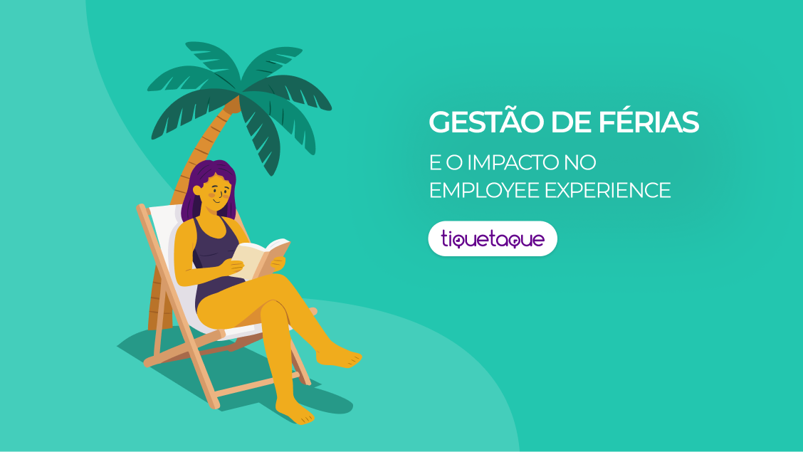 Gestão de férias e seu impacto no employee experience